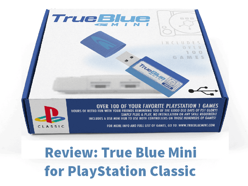 Review: True Blue PS Classic - Hackinformer